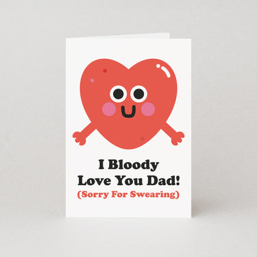 I Bloody love You Dad Father's Day Card