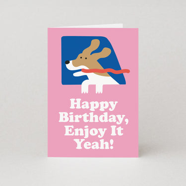 Enjoy Yourself Birthday Card