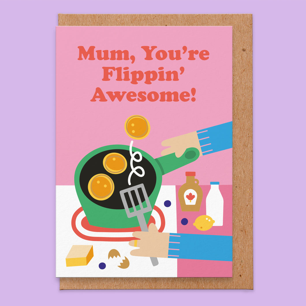 Mum, You're Flippin' Awesome - Mothers Day Card