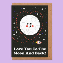 Load image into Gallery viewer, I Love You To The Moon And Back Valentines Card
