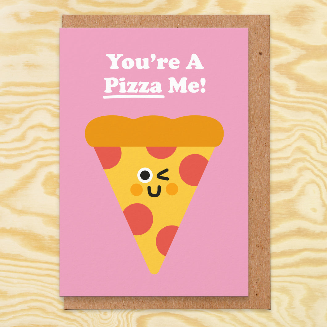 You're A Pizza Me - Valentines Card