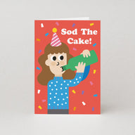 Sod The Cake Birthday Card