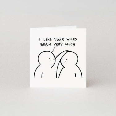 I Like Your Weird Brain Very Much Valentines Card By Worry Lines