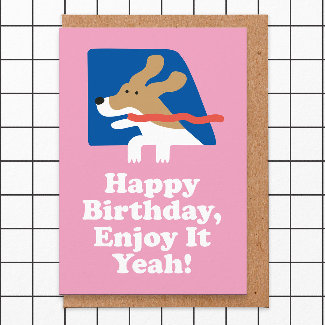 Enjoy Yourself Birthday Card