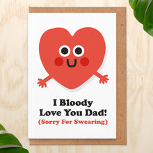 Load image into Gallery viewer, I Bloody love You Dad Father&#39;s Day Card
