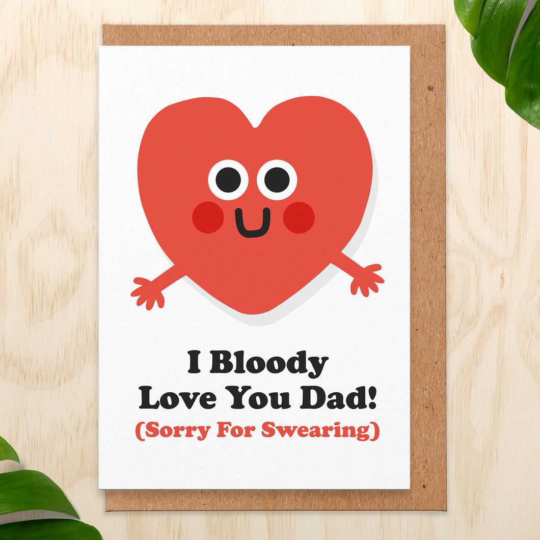 I Bloody love You Dad Father's Day Card