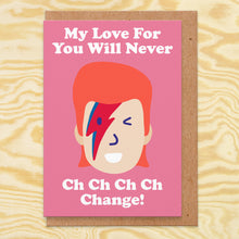 Load image into Gallery viewer, ch-ch-changes Valentines Card
