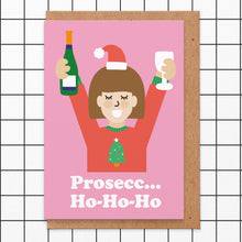 Load image into Gallery viewer, Prosecc...Ho-Ho-Ho Christmas Card
